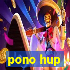 pono hup